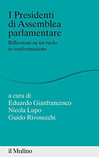 I Presidenti di Assemblea parlamentare: Riflessioni su un ruolo in trasformazione (Percorsi)