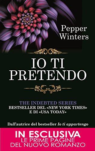 Io ti pretendo (The Indebted Series Vol. 2)