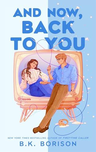 And Now, Back to You: The cosy, nostalgic, opposites-attract romance from the number one Sunday Times bestselling author! (English Edition)