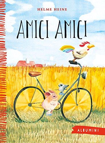 Amici amici. Ediz. a colori