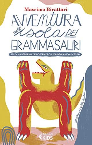 Avventura sull'isola dei grammasauri: H-rex, C-raptor e altri mostri per chi sta imparando a scrivere