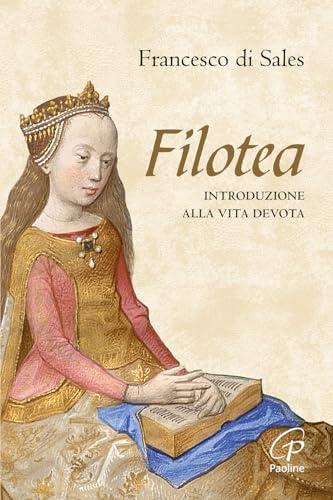 Filotea. Introduzione alla vita devota. Nuova ediz.