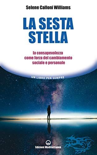 La sesta stella: la consapevolezza come forza del cambiamento sociale e personale