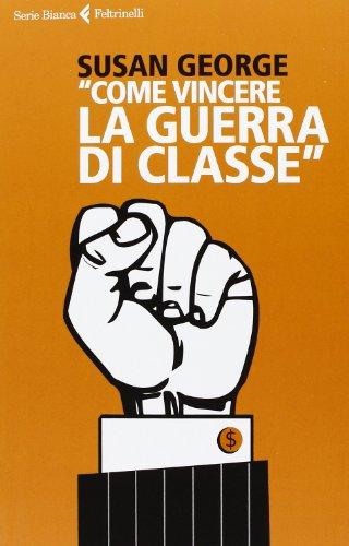 «Come vincere la guerra di classe»
