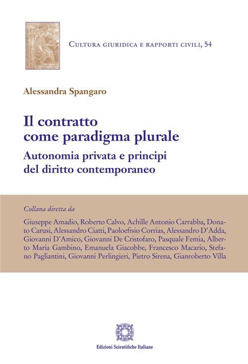 Il contratto come paradigma plurale. Autonomia privata e principi del diritto contemporaneo
