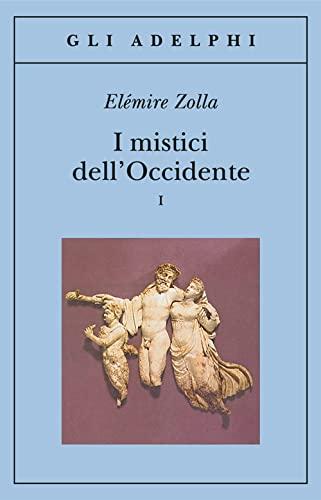 I mistici dell'Occidente (Vol. 1)