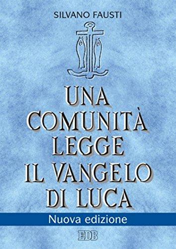 Una comunità legge il Vangelo di Luca: Nuova edizione (Giovanni Fausti Vol. 2)