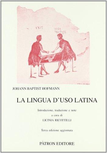 Lingua d`uso latina. introduzione, traduzione e note