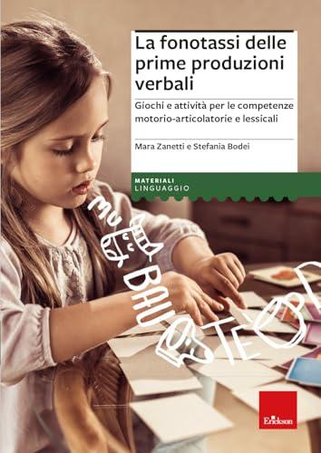La fonotassi delle prime produzioni verbali. Giochi e attività per le competenze motorio-articolatorie e lessicali