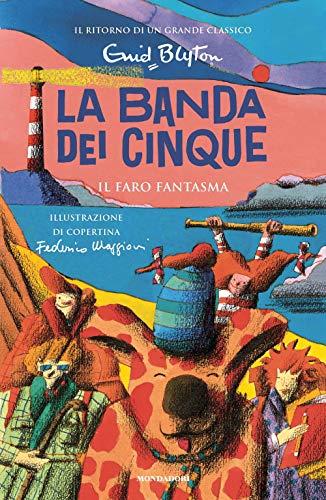 Il faro fantasma. La banda dei cinque (Vol. 12)