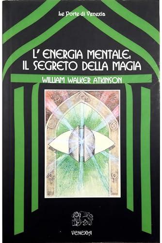 L'energia mentale: il segreto della magia
