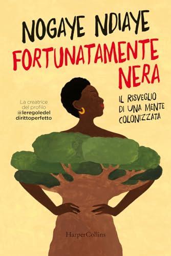 Fortunatamente nera. Il risveglio di una mente colonizzata