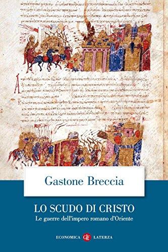 Lo scudo di Cristo: Le guerre dell'impero romano d'Oriente