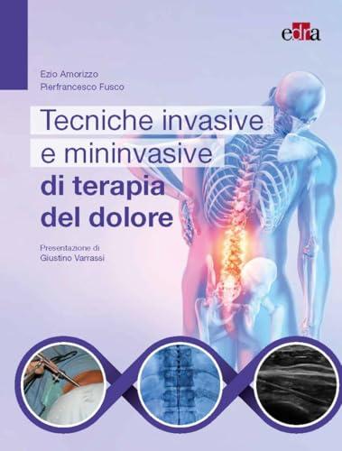 Tecniche invasive e mininvasive di terapia del dolore