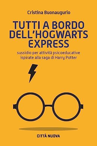 Tutti a bordo dell'Hogwarts Express. Sussidio per attività psicoeducative ispirate alla saga di Harry Potter