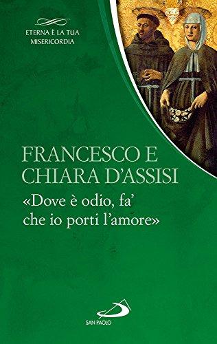 Francesco e Chiara. «Dove è odio, fa' che io porti l'amore»