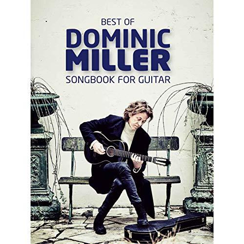 Best of Dominic Miller: Songbook per chitarra classica e acustica con spartiti e tablature | 17 brani selezionati incl collaborazioni con Sting | Repertorio per chitarristi intermedi
