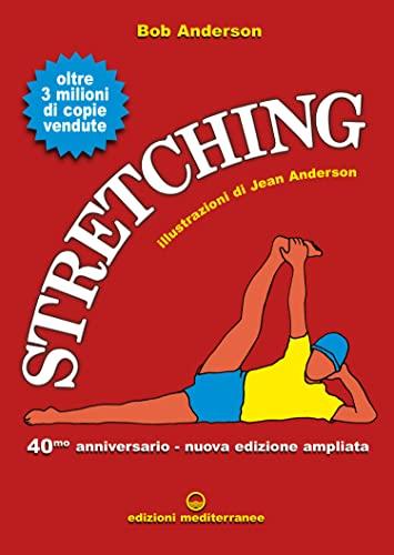 Stretching: 40° anniversario - nuova edizione ampliata
