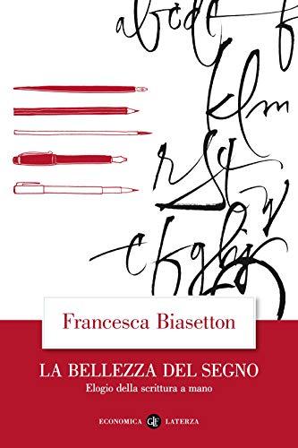 La bellezza del segno: Elogio della scrittura a mano