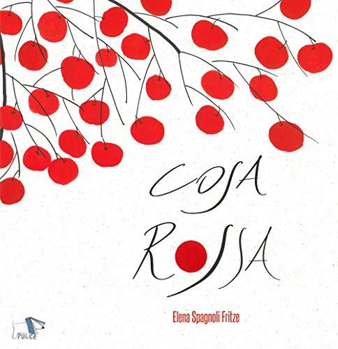 Cosa rossa. Ediz. a colori