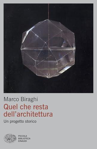 Quel che resta dell'architettura. Un progetto storico