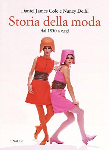 Storia della moda dal 1850 a oggi. Ediz. illustrata