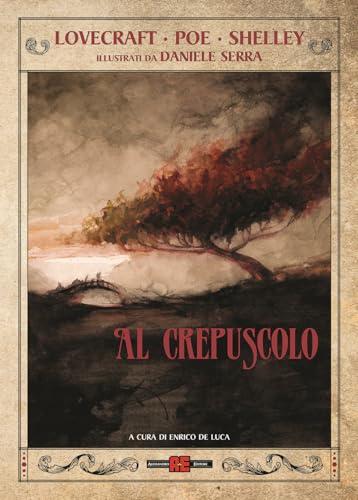 Al crepuscolo . Ediz. a colori