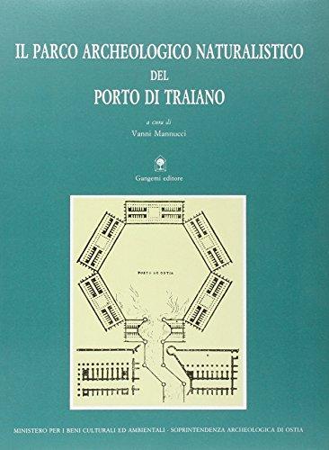 Il parco archeologico naturalistico del porto di Traiano. Guida archeologica del litorale romano di Ostia e Fiumicino