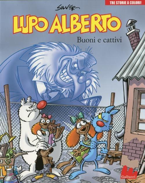 Lupo Alberto. Tre storie a colori. Buoni e cattivi (Vol. 4)