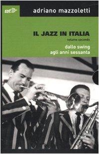 Il jazz in Italia. Dallo swing agli anni Sessanta (Vol. 2)