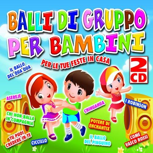Balli Di Gruppo Per Bambini (Per Le Tue Feste In Casa) (2Cd)