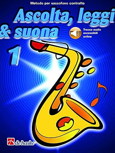 Jaap Kastelein Ascolta, Leggi e Suona Volume 1 per Sassofono Contralto | Metodo con Audio Online per Principianti | Libro di Teoria ed Esercizi Musicali per Sax Alto | Per Studenti e Scuole di Musica