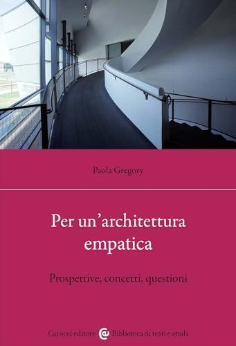 Per un'architettura empatica. Prospettive, concetti, questioni
