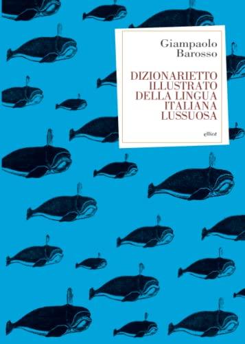 DIZIONARIETTO ILLUSTRATO DELLA LINGUA ITALIANA LUSSUOSA