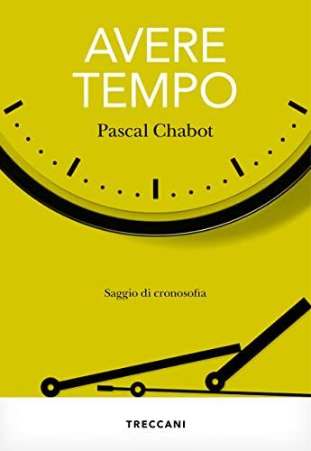 Avere tempo: Saggio di cronosofia (Visioni)