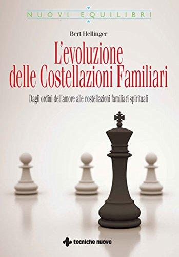 L'evoluzione delle Costellazioni Familiari: Dagli ordini dell'amore alle costellazioni familiari spirituali