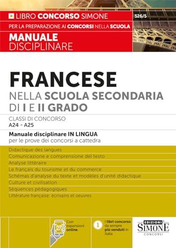 Manuale Disciplinare Francese nella Scuola Secondaria di I e II Grado Classi di concorso A24 - A25 - Manuale in lingua di preparazione ai concorsi a cattedra