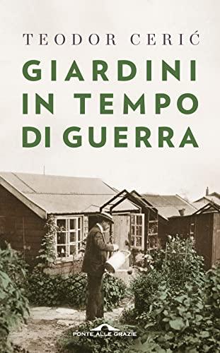 Giardini in tempo di guerra