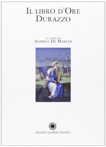 Libro d'Ore Durazzo. Porpora, oro e rubini per un capolavoro miniato. Commentario e numerata. Ediz. in facsimile
