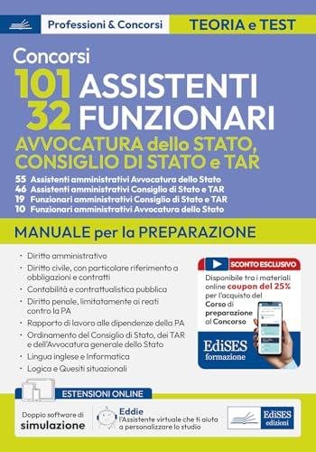 Concorsi per 101 assistenti e 32 funzionari. Avvocatura dello Stato, Consiglio di Stato e TAR. Manuale per la preparazione. Con con doppio software di simulazione e assistente virtuale