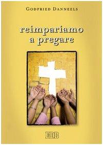 Reimpariamo a pregare