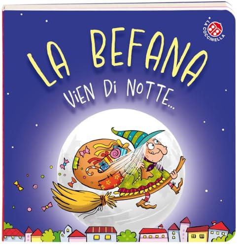 La Befana vien di notte.... Ediz. a colori
