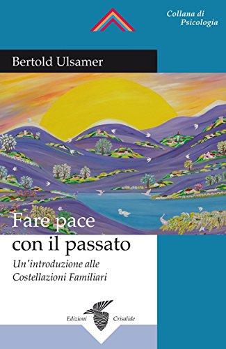 Fare pace con il passato: Un'introduzione alle Costellazioni Familiari