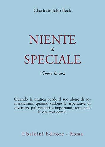Niente di speciale. Vivere lo zen