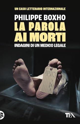 La parola ai morti. Indagini di un medico legale