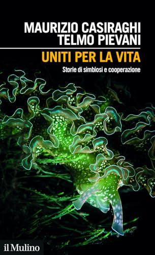Uniti per la vita. Storie di simbiosi e cooperazione
