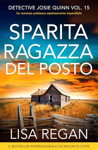 Sparita ragazza del posto: Un romanzo poliziesco assolutamente imperdibile (Detective Josie Quinn Vol. 15)