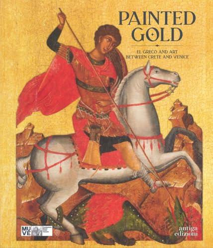 Painted gold. El Greco and art between Crete and Venice