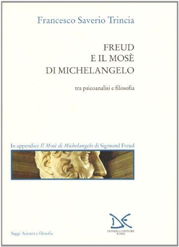 Freud e il Mosè di Michelangelo Buonarroti tra psicoanalisi e filosofia