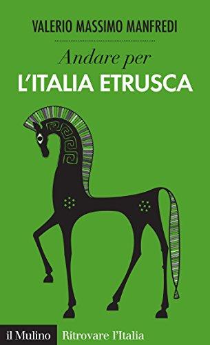 Andare per l'Italia etrusca (Ritrovare l'Italia)